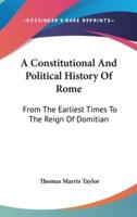 A Constitutional And Political History Of Rome