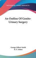 An Outline Of Genito-Urinary Surgery