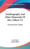 Autobiography And Other Memorials Of Mrs. Gilbert V2