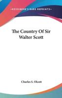The Country Of Sir Walter Scott