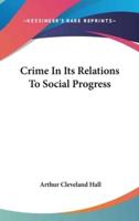 Crime In Its Relations To Social Progress