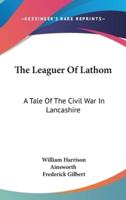 The Leaguer Of Lathom