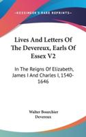 Lives And Letters Of The Devereux, Earls Of Essex V2