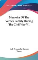 Memoirs Of The Verney Family During The Civil War V1