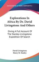 Explorations In Africa By Dr. David Livingstone And Others