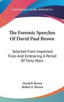 The Forensic Speeches Of David Paul Brown