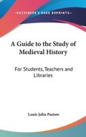 A Guide to the Study of Medieval History