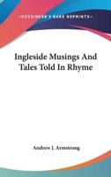 Ingleside Musings And Tales Told In Rhyme