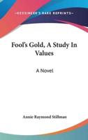 Fool's Gold, A Study In Values