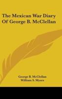 The Mexican War Diary Of George B. McClellan