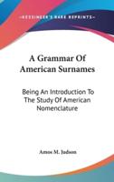 A Grammar Of American Surnames