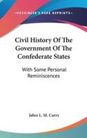 Civil History Of The Government Of The Confederate States