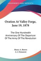 Oration At Valley Forge, June 19, 1878
