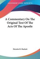 A Commentary On The Original Text Of The Acts Of The Apostle