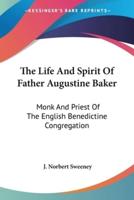 The Life And Spirit Of Father Augustine Baker