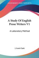 A Study Of English Prose Writers V1