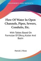 Flow Of Water In Open Channels, Pipes, Sewers, Conduits, Etc.
