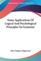 Some Applications Of Logical And Psychological Principles To Grammar