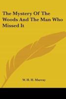 The Mystery Of The Woods And The Man Who Missed It