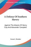 A Defense Of Southern Slavery