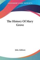 The History Of Mary Grove