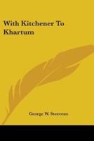 With Kitchener To Khartum