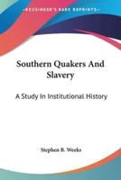 Southern Quakers And Slavery