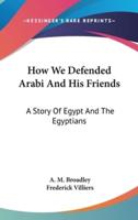 How We Defended Arabi And His Friends
