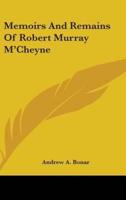 Memoirs and Remains of Robert Murray M'Cheyne