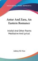 Antar And Zara, An Eastern Romance