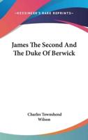 James The Second And The Duke Of Berwick