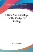 A Kirk And A College In The Craigs Of Stirling