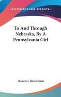 To And Through Nebraska, By A Pennsylvania Girl