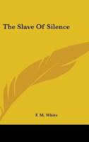 The Slave Of Silence