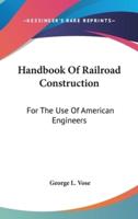 Handbook Of Railroad Construction
