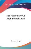 The Vocabulary Of High School Latin