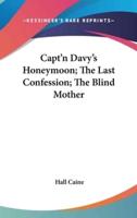 Capt'n Davy's Honeymoon; The Last Confession; The Blind Mother