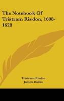 The Notebook Of Tristram Risdon, 1608-1628