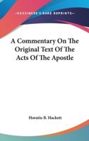 A Commentary On The Original Text Of The Acts Of The Apostle