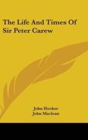 The Life And Times Of Sir Peter Carew