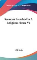 Sermons Preached In A Religious House V1