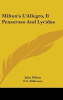 Milton's L'Allegro, Il Penseroso And Lycidas