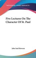 Five Lectures On The Character Of St. Paul
