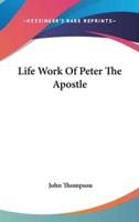 Life Work Of Peter The Apostle