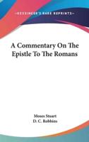 A Commentary On The Epistle To The Romans