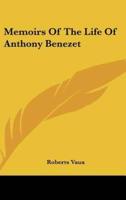 Memoirs Of The Life Of Anthony Benezet