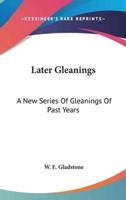 Later Gleanings