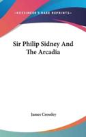 Sir Philip Sidney And The Arcadia