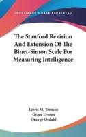The Stanford Revision And Extension Of The Binet-Simon Scale For Measuring Intelligence