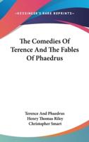 The Comedies Of Terence And The Fables Of Phaedrus